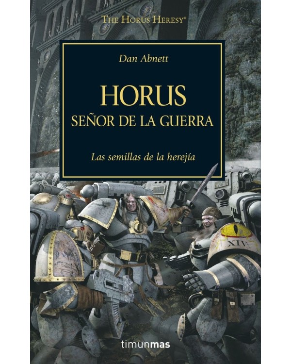HEREJIA DE HORUS 1 HORUS, SEÑOR DE LA GUERRA - TAPA BLANDA