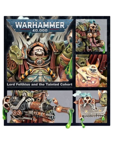 40K: DEATH GURD -  LORD FELTHIUS AND THE TAINTED COHORT